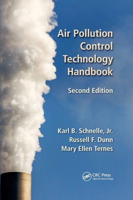 Air Pollution Control Technology Handbook - Karl B. Schnelle Jr., Russell F. Dunn, Mary Ellen Ternes
