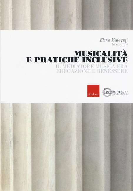 Musicalità e pratiche inclusive. Il mediatore musica fra educazione e benessere - 