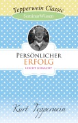Cover-Bild zum Titel 'Persönlicher Erfolg leicht gemacht' von 'Kurt Tepperwein'