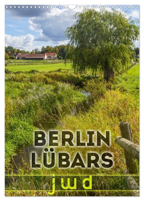 BERLIN LÜBARS jwd (Wandkalender 2027 DIN A3 hoch), CALVENDO Monatskalender - Melanie Viola