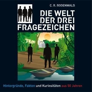 Die Welt der drei ??? - C. R. Rodenwald