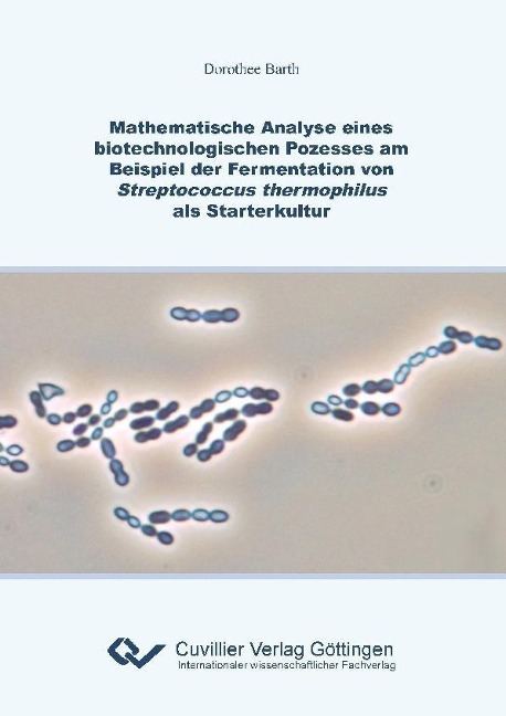 Mathematische Analyse eines biotechnologischen Prozesses am Beispiel der Fermentation von Streptococcus thermophilus als Starterkultur - 