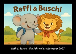 Cover-Bild zum Titel 'Raffi & Buschi - Ein Jahr voller Abenteuer 2027 Fotokalender DIN A3' von 'Tobias Schmitt, Kevin Heber'