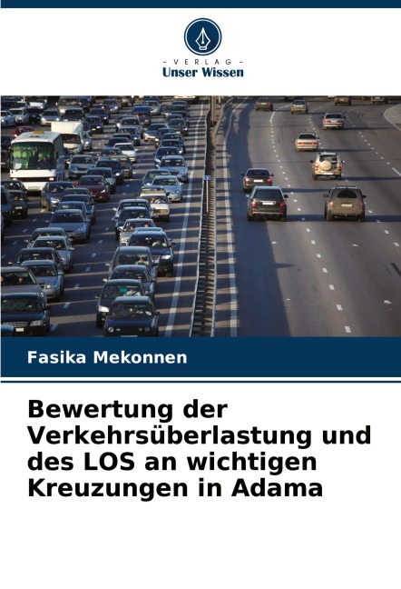 Bewertung der Verkehrsüberlastung und des LOS an wichtigen Kreuzungen in Adama - Fasika Mekonnen