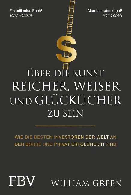 Über die Kunst, reicher, weiser und glücklicher zu sein - William Green