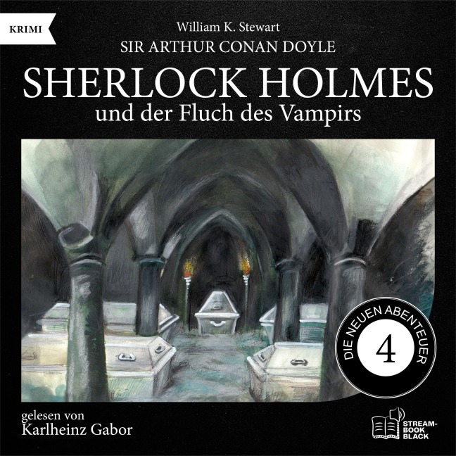 Sherlock Holmes und der Fluch des Vampirs (Die neuen Abenteuer, Folge 4) - Arthur Conan Doyle, William K. Stewart