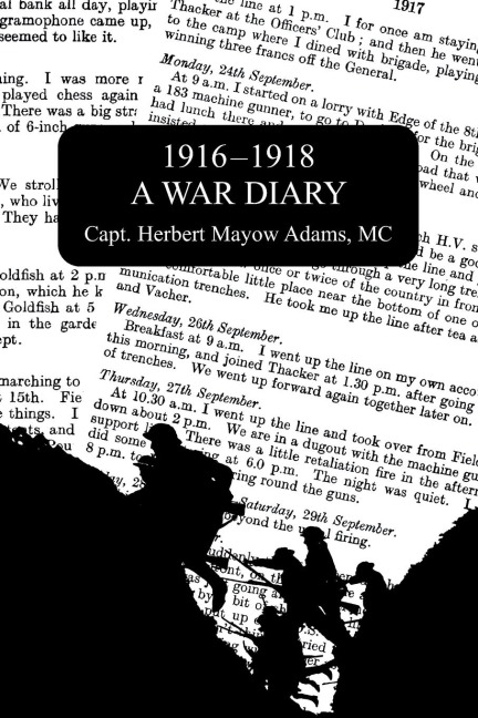 1916-1918 a War Diary - Capt Herbert Mayow Adams
