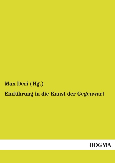 Einführung in die Kunst der Gegenwart - Max Deri (Hg.