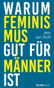 Cover-Bild zum Titel 'Warum Feminismus gut für Männer ist' von 'Jens van Tricht'