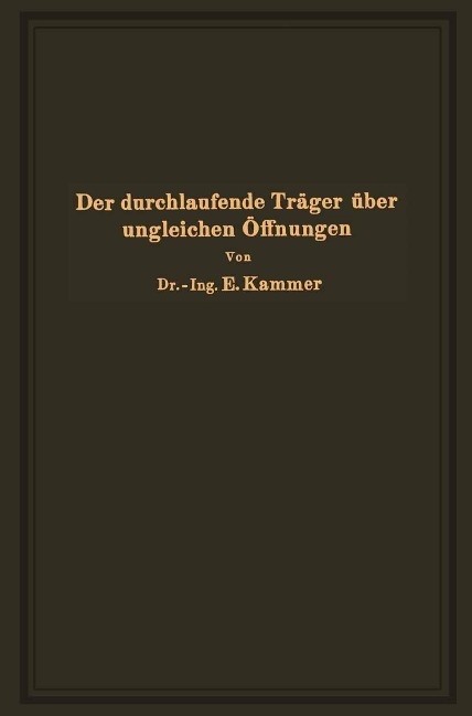 Der durchlaufende Träger über ungleichen Öffnungen - Emil Kammer