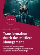 Cover-Bild zum Titel 'Transformation durch das mittlere Management' von 'Karoline Haderer, Philipp Hilse'
