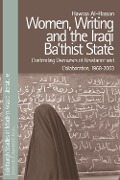 Women, Writing and the Iraqi Ba'thist State - Hawraa Al-Hassan