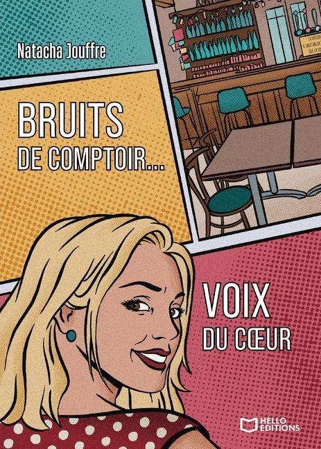Bruits de comptoir... Voix du coeur - Natacha Jouffre