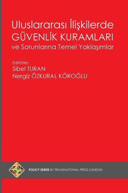 Uluslararasi Iliskilerde Guvenlik Kuramlari Ve Sorunlarina Temel Yaklasimlar - Sibel Turan
