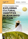 Cover-Bild zum Titel 'Exploring Cultural Identities in Jean Rhys' Fiction' von 'Cristina-Georgiana Voicu'