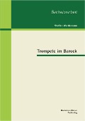 Cover-Bild zum Titel 'Trompete im Barock' von 'Steffen Wardemann'