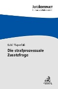 Cover-Bild zum Titel 'Die strafprozessuale Zusatzfrage' von 'Milan Kuhli, Judith Papenfuß'