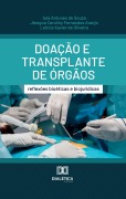 Doação e Transplante de Órgãos - Iara Antunes de Souza, Jessyca Caroliny Fernandes Araújo, Letícia Xavier de Oliveira