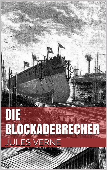 Die Blockadebrecher - Jules Verne