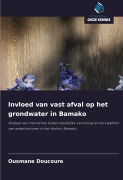 Cover-Bild zum Titel 'Invloed van vast afval op het grondwater in Bamako' von 'Ousmane Doucoure'
