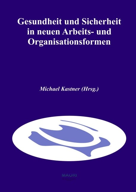 Gesundheit und Sicherheit in neuen Arbeits- und Organisationsformen - 