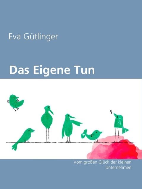 Das eigene Tun - Eva Gütlinger