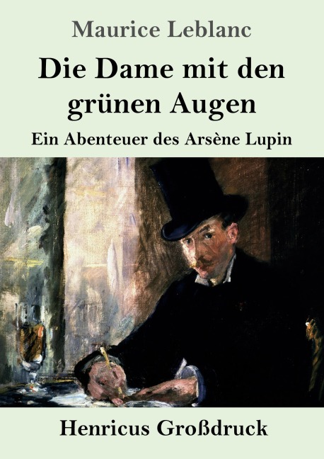Die Dame mit den grünen Augen (Großdruck) - Maurice Leblanc