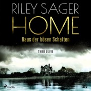 Cover-Bild zum Titel 'Home - Haus der bösen Schatten' von 'Riley Sager'