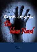 Cover-Bild zum Titel 'Die blaue Hand' von 'Edgar Wallace'