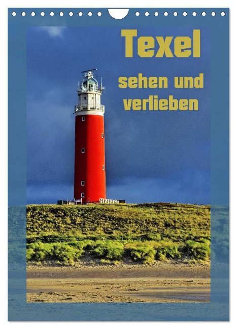 Texel sehen und verlieben (Wandkalender 2025 DIN A4 hoch), CALVENDO Monatskalender - Ralf Eckert