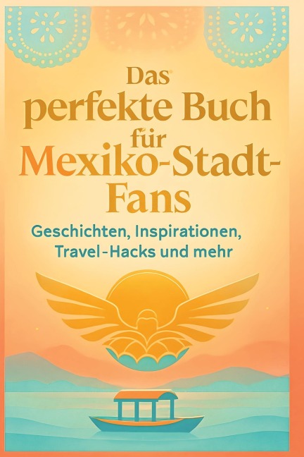 Das perfekte Buch für Mexiko-Stadt-Fans - Alexander Maier