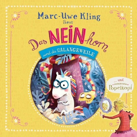 Das NEINhorn und die SchLANGEWEILE, Prinzessin Popelkopf - Marc-Uwe Kling