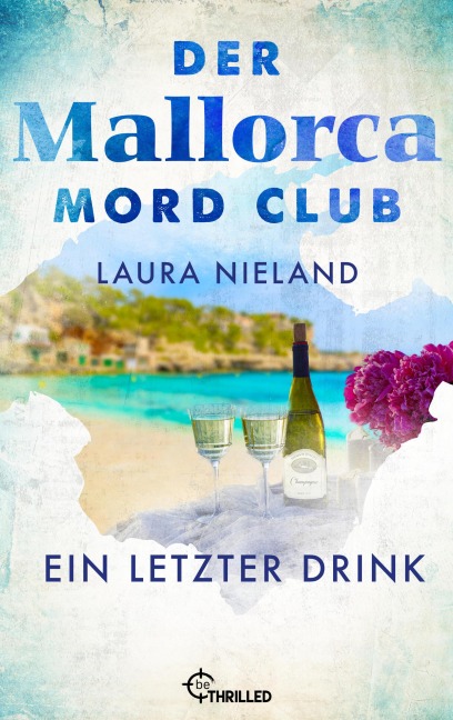 Der Mallorca Mord Club - Ein letzter Drink - Laura Nieland