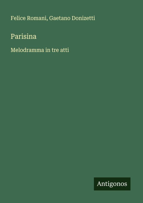 Parisina - Felice Romani, Gaetano Donizetti