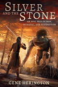 Cover-Bild zum Titel 'Silver and the Stone: An Epic Tale of War, Betrayal, and Redemption' von 'Gene Herington'