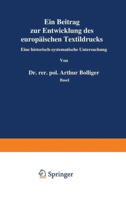 Ein Beitrag zur Entwicklung des europäischen Textildrucks - Arthur Bolliger