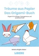 Cover-Bild zum Titel 'Träume aus Papier: Das Origami-Buch' von 'Melanie Brigitte Weber'