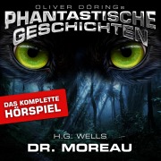 Cover-Bild zum Titel 'Phantastische Geschichten, Dr. Moreau - Das komplette Hörspiel' von 'Oliver Döring'