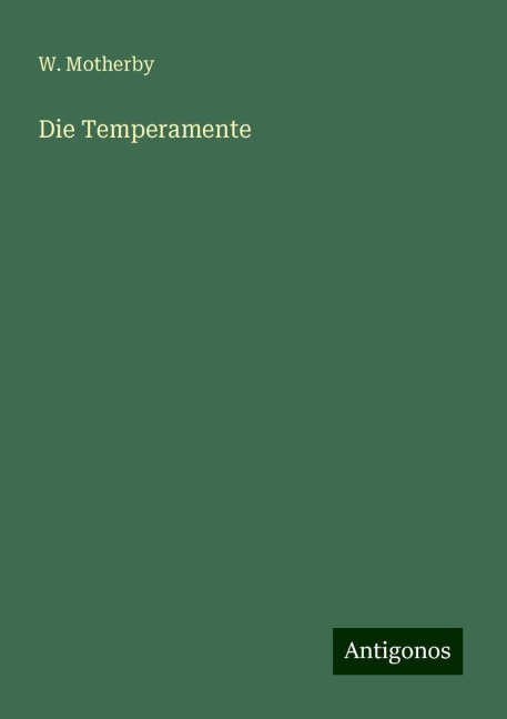 Die Temperamente - W. Motherby