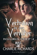 Cover-Bild zum Titel 'Vertrauen in den Verräter' von 'Charlie Richards'