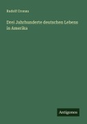 Cover-Bild zum Titel 'Drei Jahrhunderte deutschen Lebens in Amerika' von 'Rudolf Cronau'