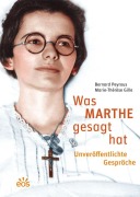Cover-Bild zum Titel 'Was Marthe gesagt hat - Unveröffentlichte Gespräche' von 'Bernard Peyrous, Marie-Thérèse Gille'