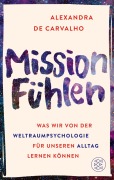 Cover-Bild zum Titel 'Mission Fühlen' von 'Alexandra de Carvalho'