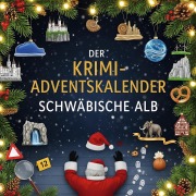 Cover-Bild zum Titel 'Der Krimi-Adventskalender Schwäbische Alb' von 'Emily Weber'