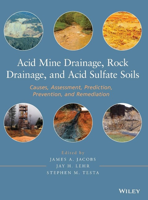 Acid Mine Drainage, Rock Drainage, and Acid Sulfate Soils - James A Jacobs, Jay H Lehr, Stephen M Testa