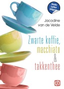 Cover-Bild zum Titel 'Zwarte koffie, macchiato en takkenthee' von 'Jacodine Velde van de'