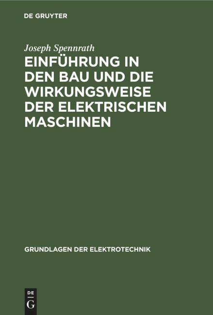 Einführung in den Bau und die Wirkungsweise der elektrischen Maschinen - Joseph Spennrath