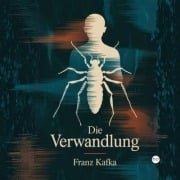 Cover-Bild zum Titel 'Die Verwandlung' von 'Franz Kafka'