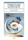 Andavamo a cena a «Saperi e sapori» nel Delta del Po. Cuochi e ricette che hanno cambiato la cucina italiana - Salvatore Marchese