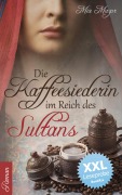 Cover-Bild zum Titel 'Die Kaffeesiederin im Reich des Sultans - XXL Leseprobe' von 'Mia Mazur'